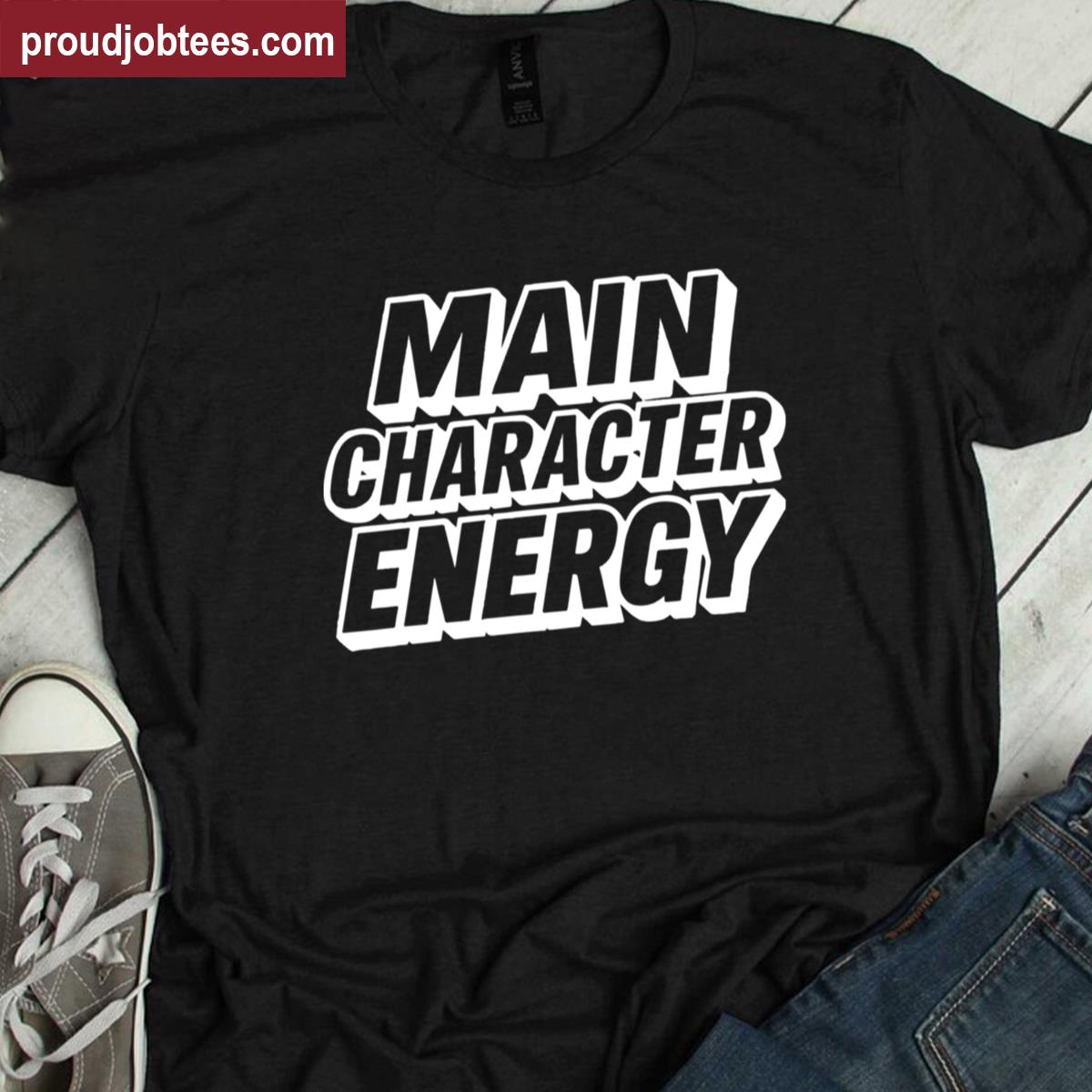 Main Character Energy Comfy Tee Shirt