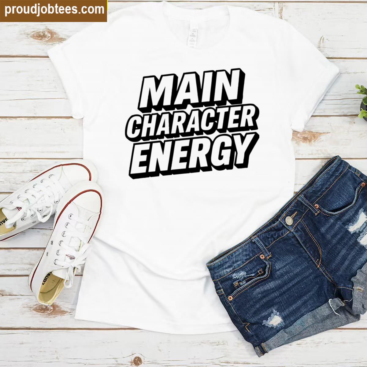 Main Character Energy Graphic Tee Stylish Shirt