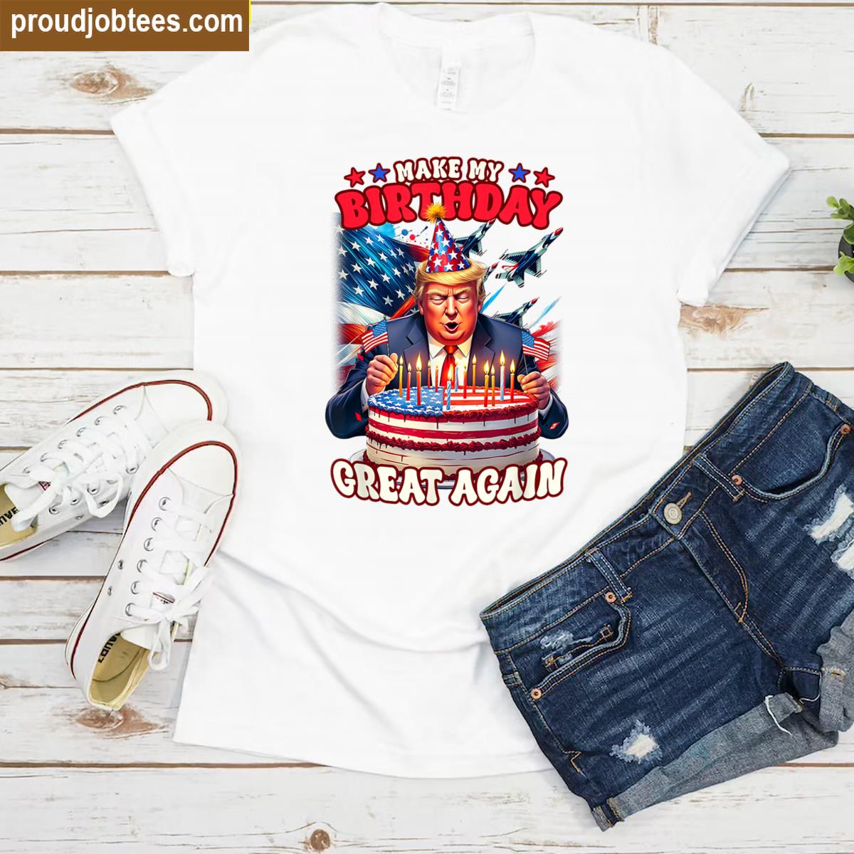 Make Your Birthday Great Again Trump Shirt