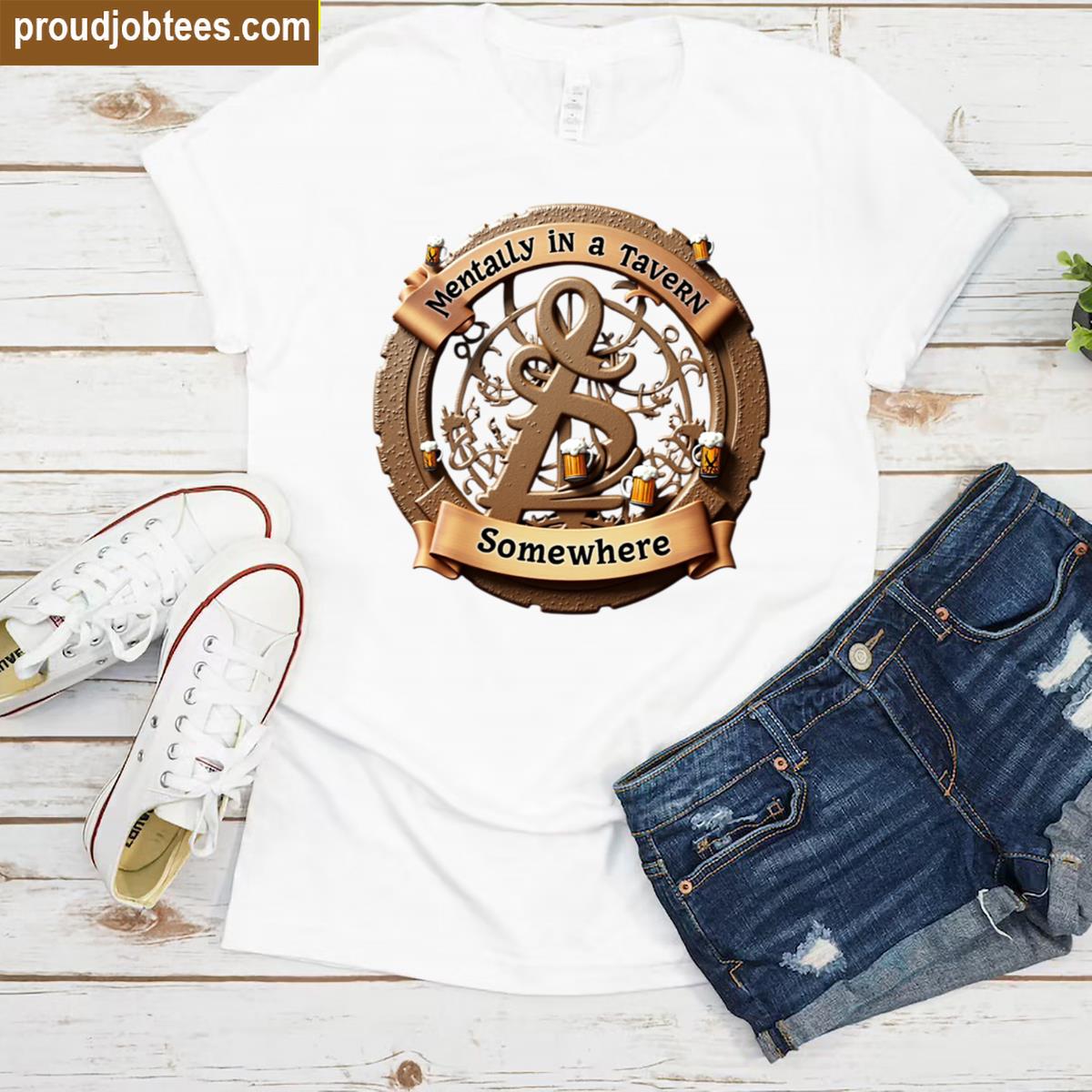 Mentally In A Tavern Comfy Shirt
