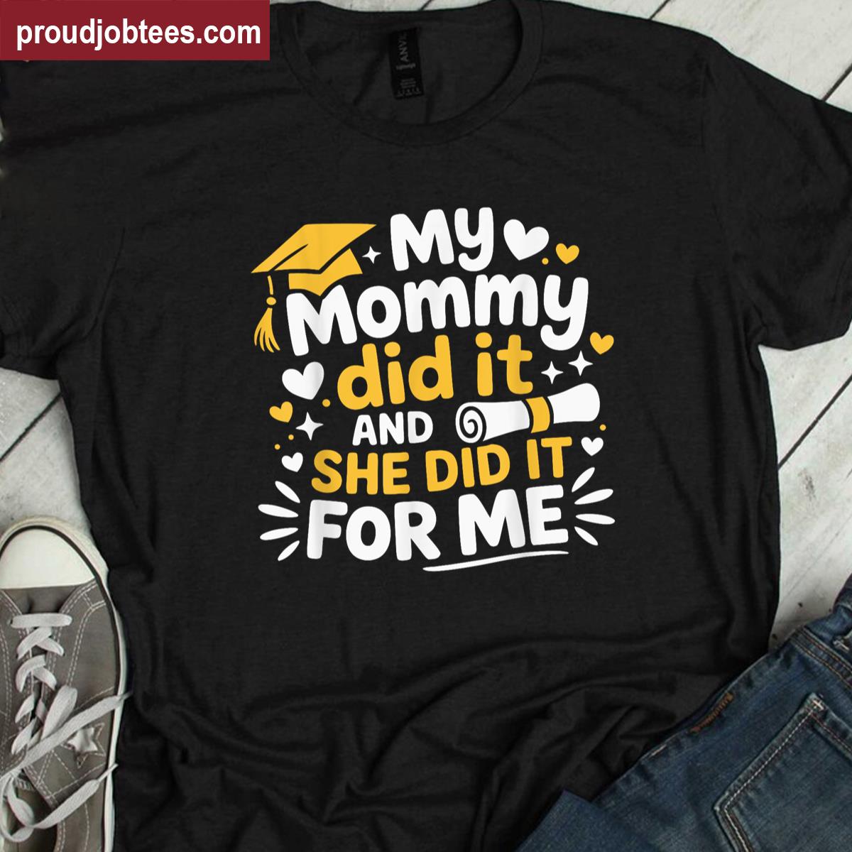 Mom Did It Shirt
