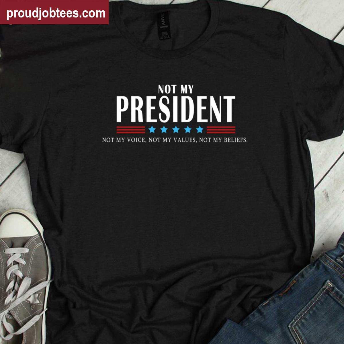Not My President Voice Tee Shirt