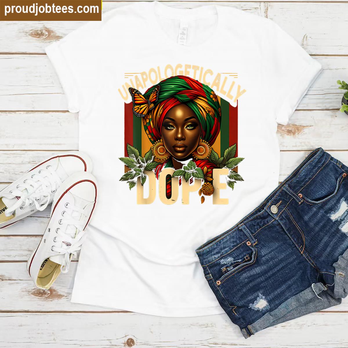 Unapologetically Dope Black History Tee Shirt