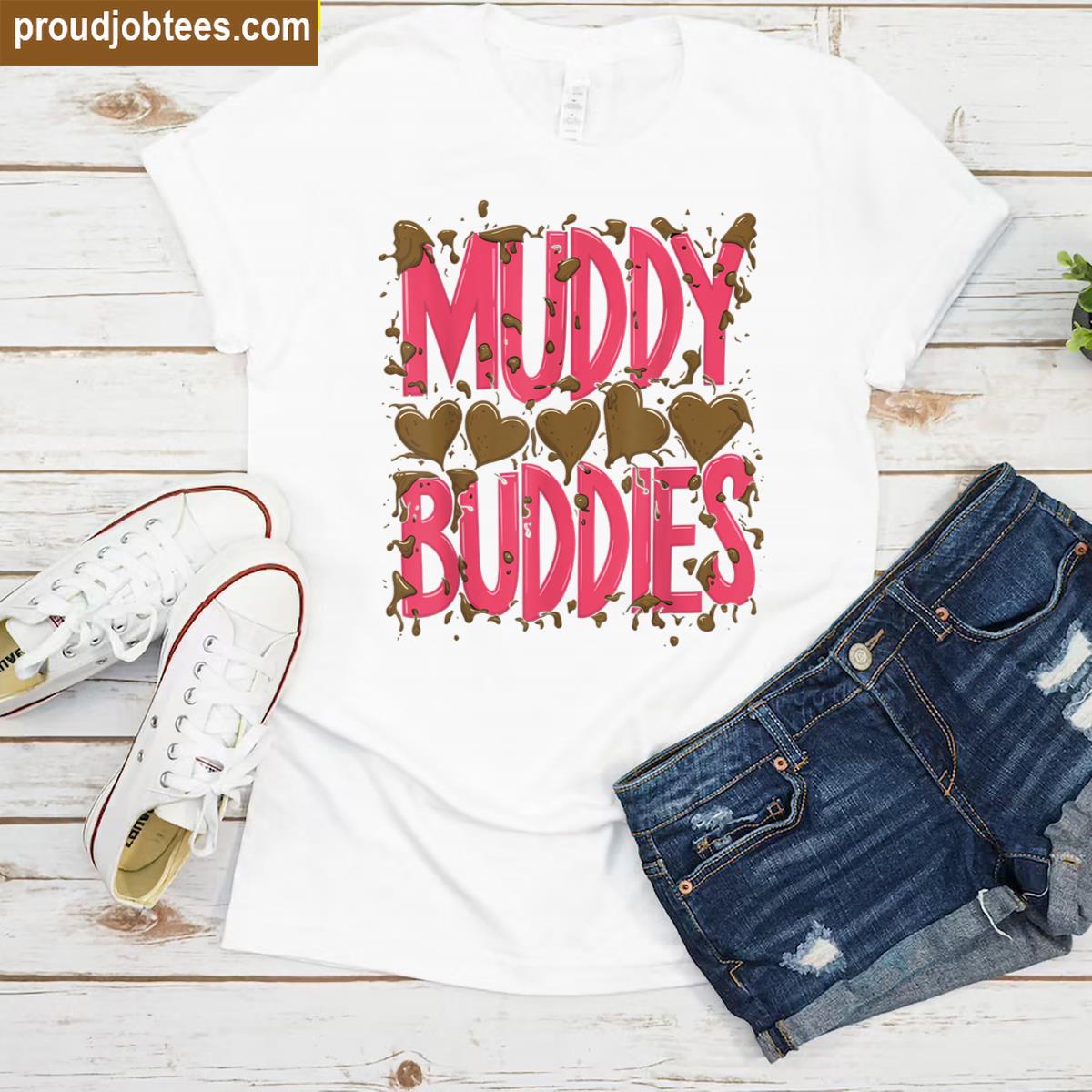 Womans Buddies Mudding Team Tee Shirt