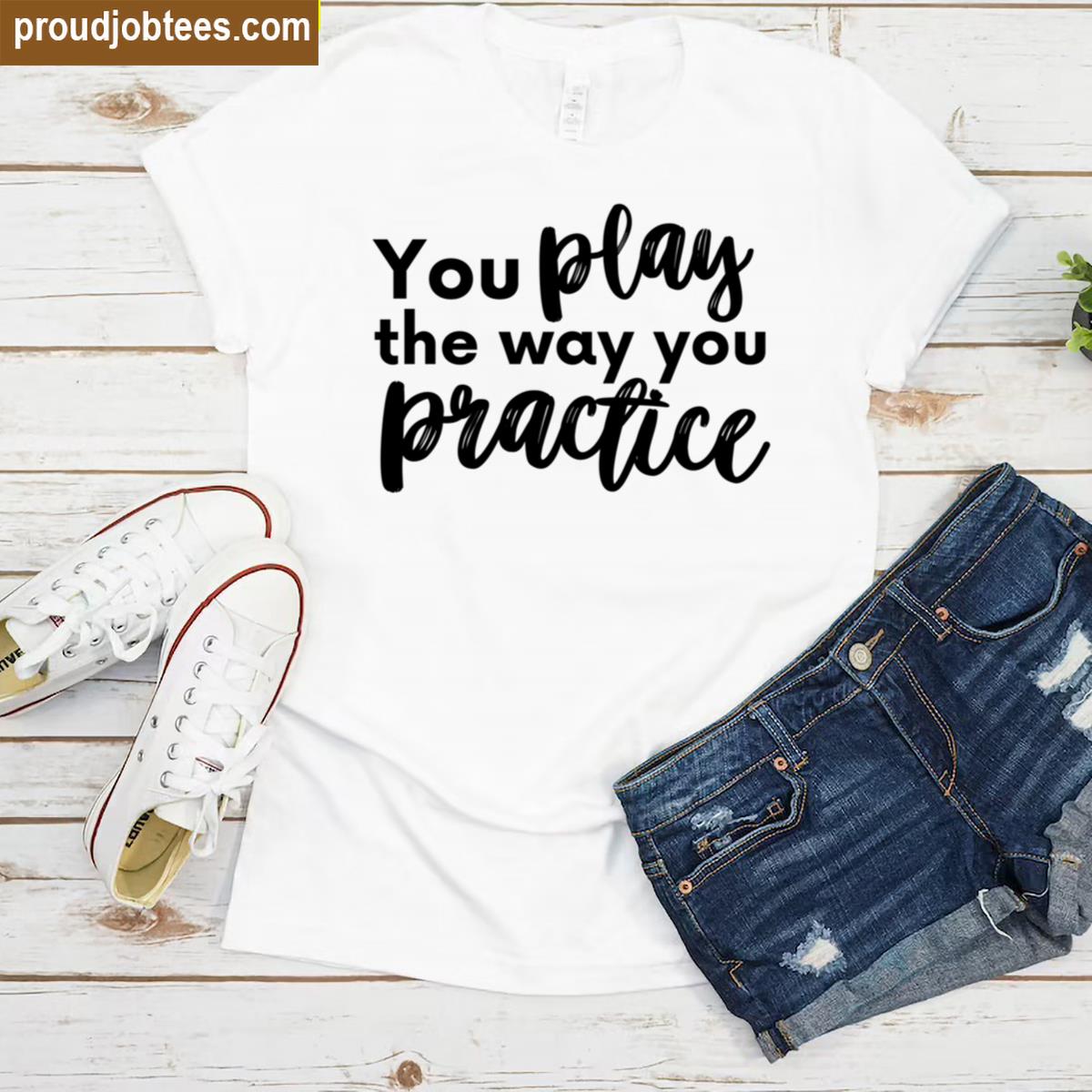 You Play Way Practice Oversized Shirt