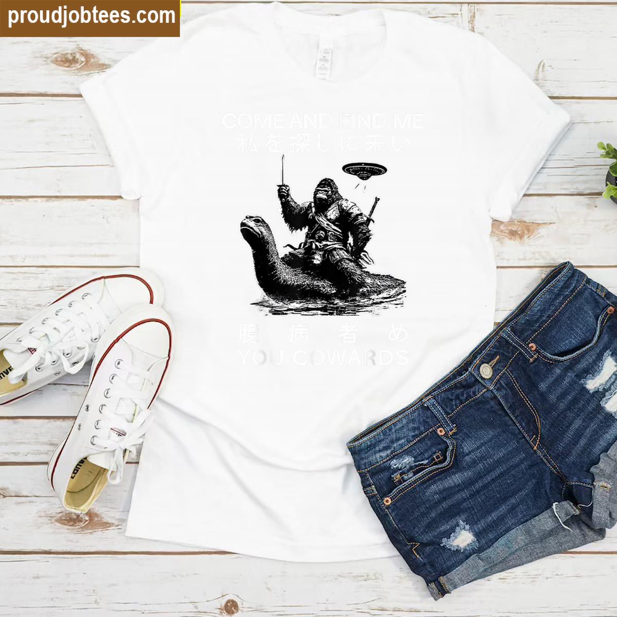 Come And Find Me You Cowards Japanese Retro Funny Cryptid Shirt