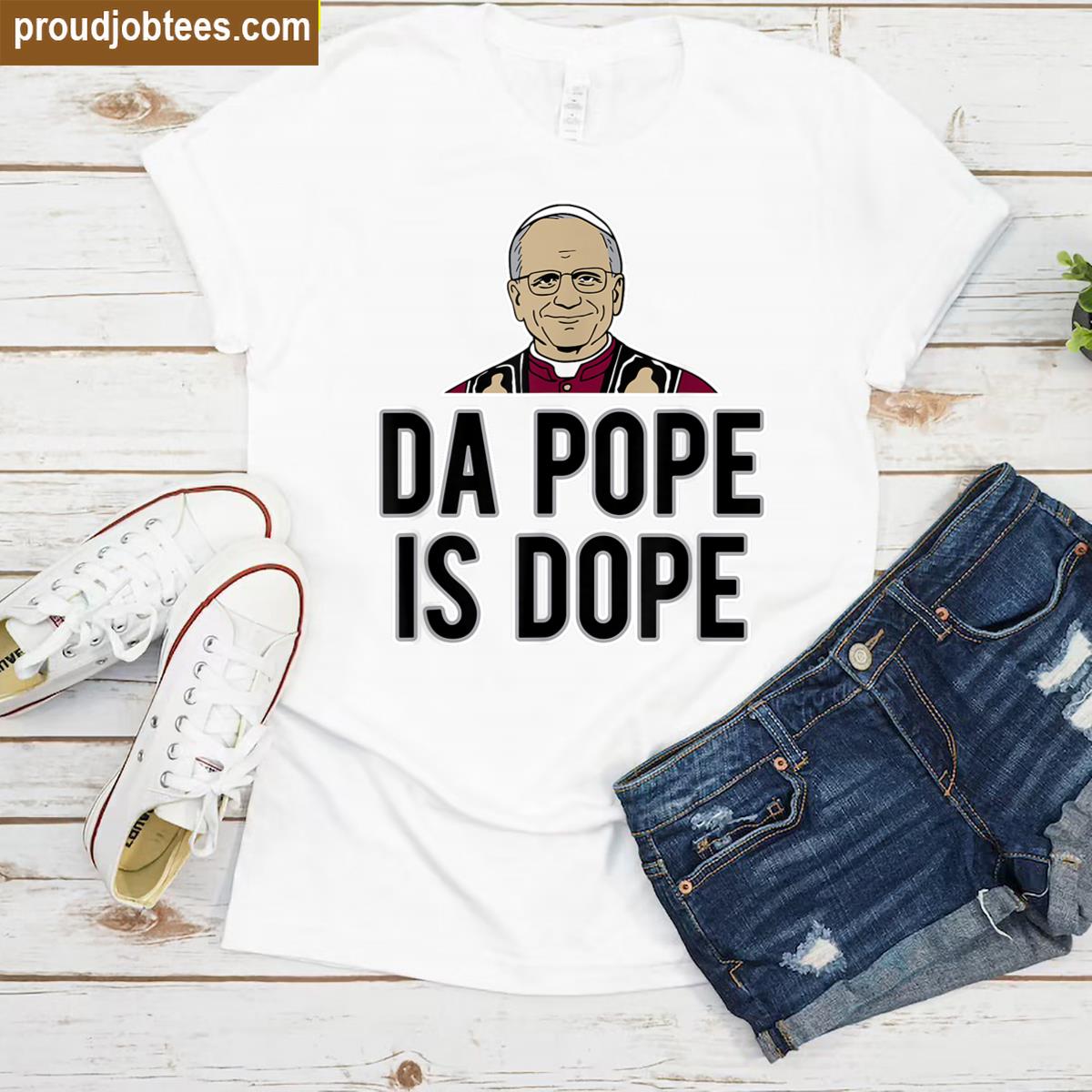 Da Pope Is Dope Chicago Leo Xiv Funny Shirt