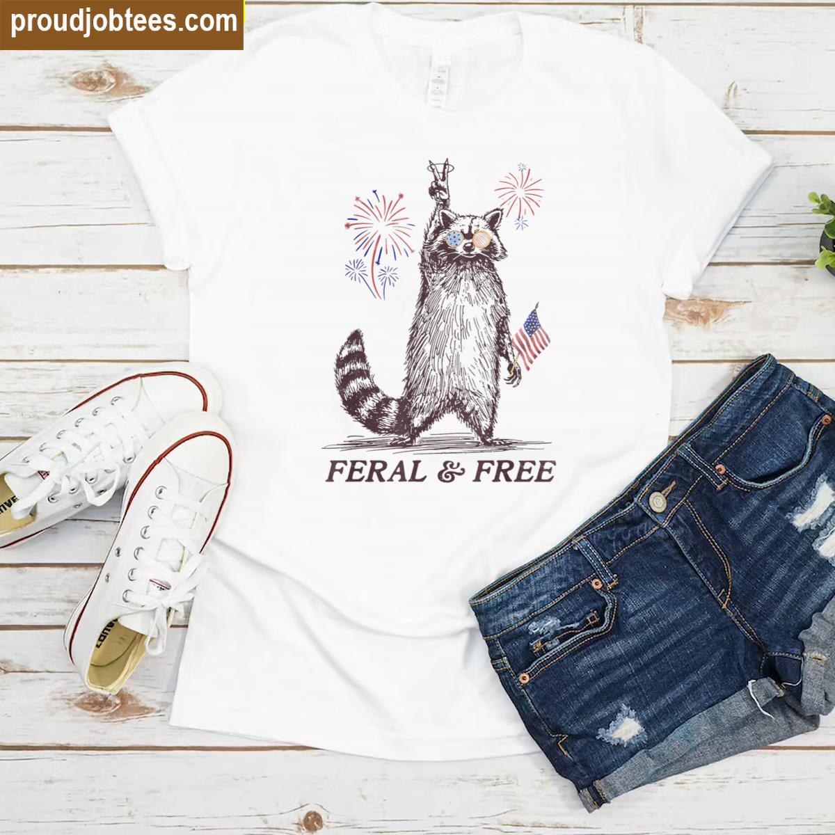 Feral Free Funny Racoon Feral And Free 4th Of July Shirt