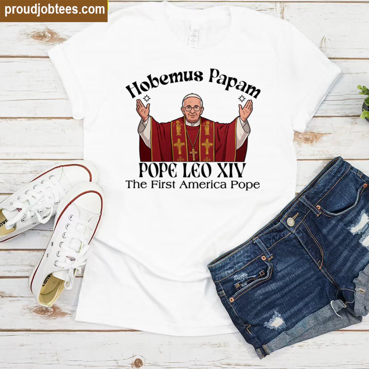 Habemus Papam Pope Leo Xiv The First American Pope Shirt