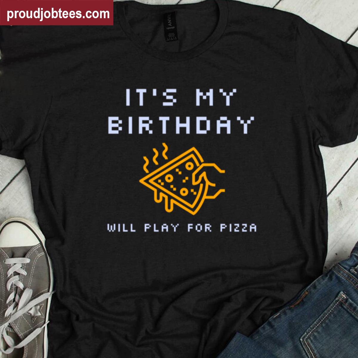Its My Birthday Will Play For Pizza Kids Shirt