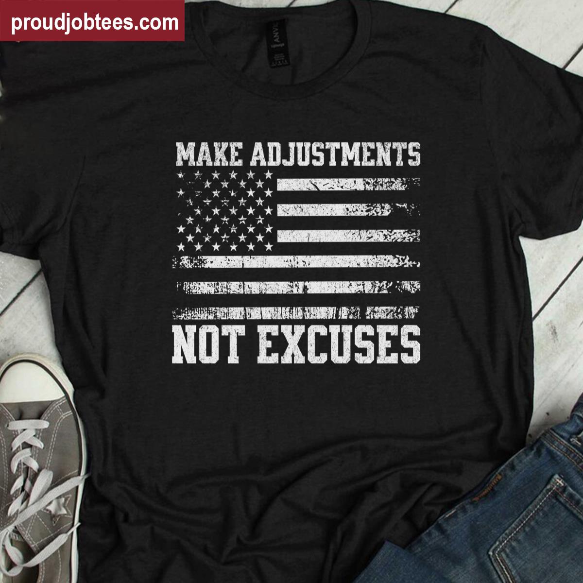 Make Adjustments Not Excuses Usa Flag Gym Shirt