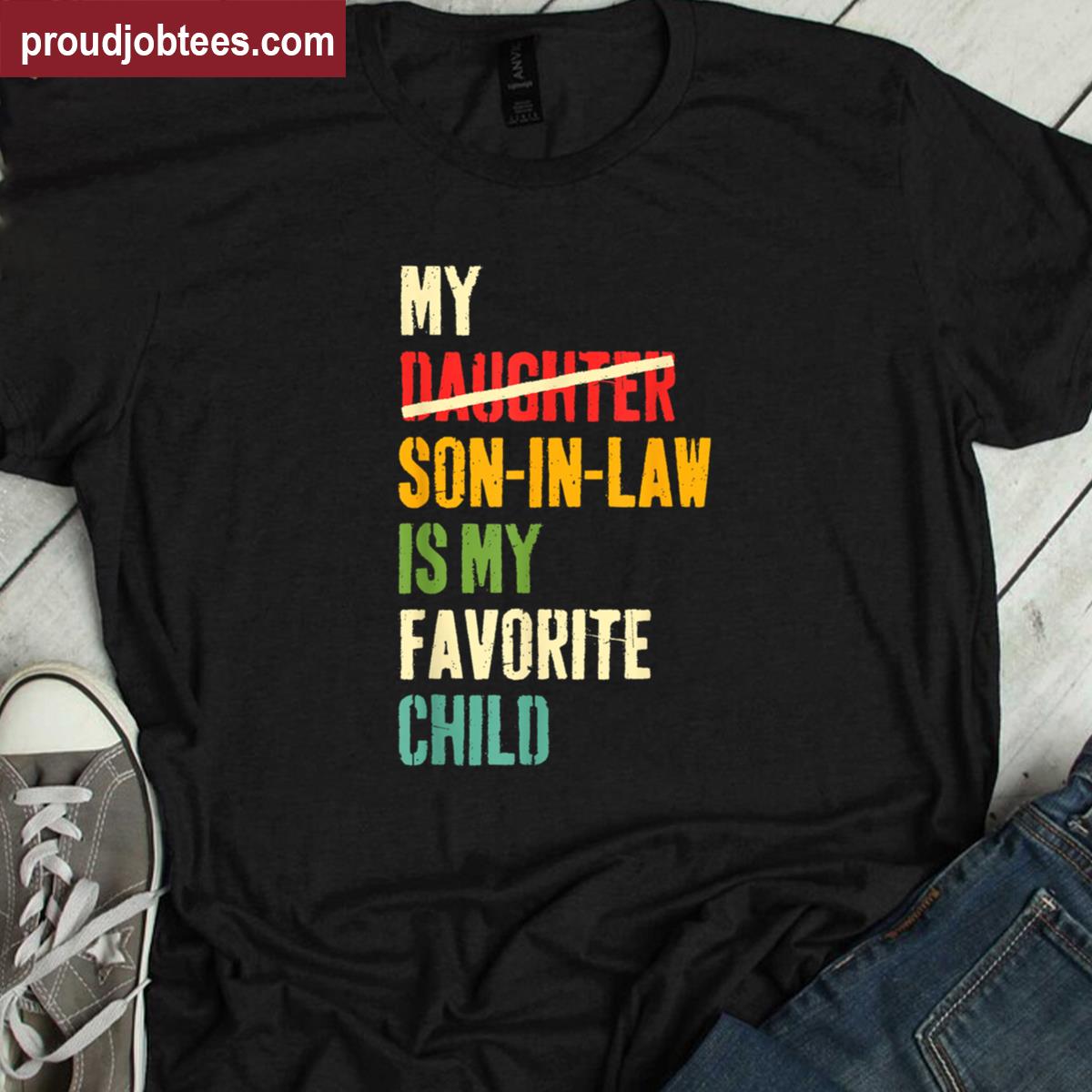 My Son In Law Is My Favorite Child Humor Fathers Day Retro Shirt