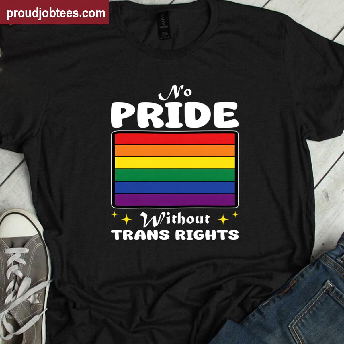 No Pride Without Trans Rights Lgbtqia Gift Shirt