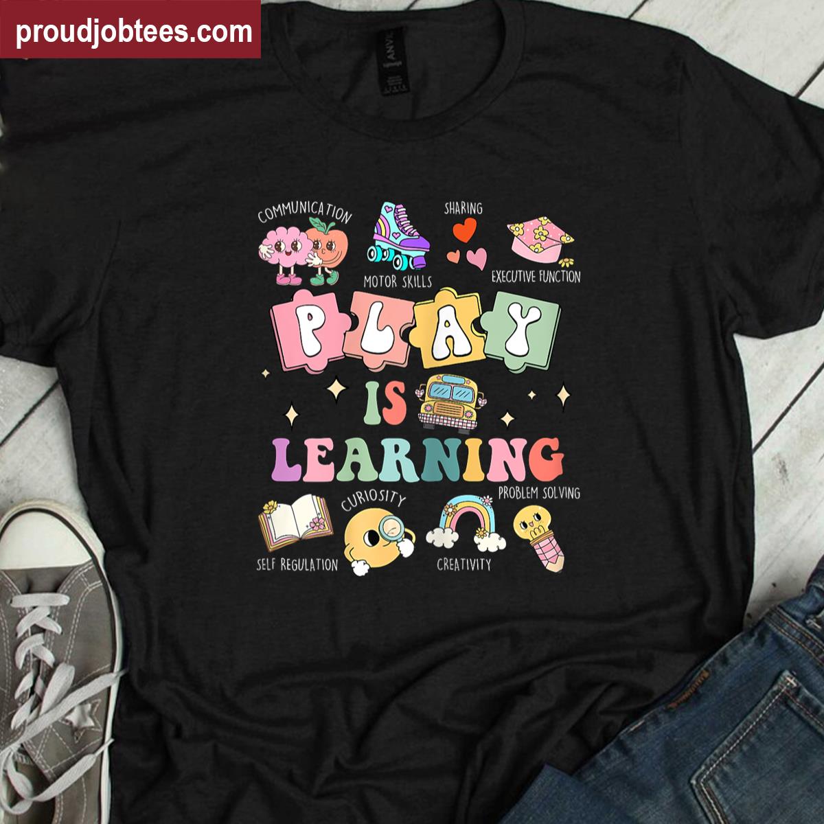 Play Is Learning Funny Daycare Teacher Appreciation Women Shirt
