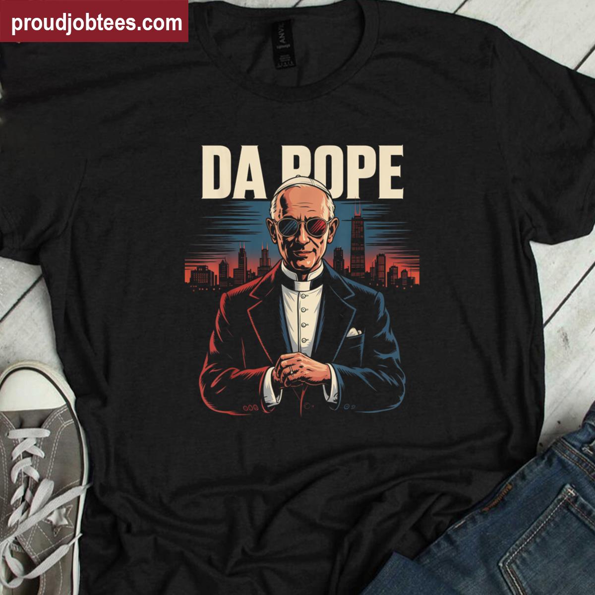 Pope Bobby Chicago Funny Da Pope Catholic Humor Shirt