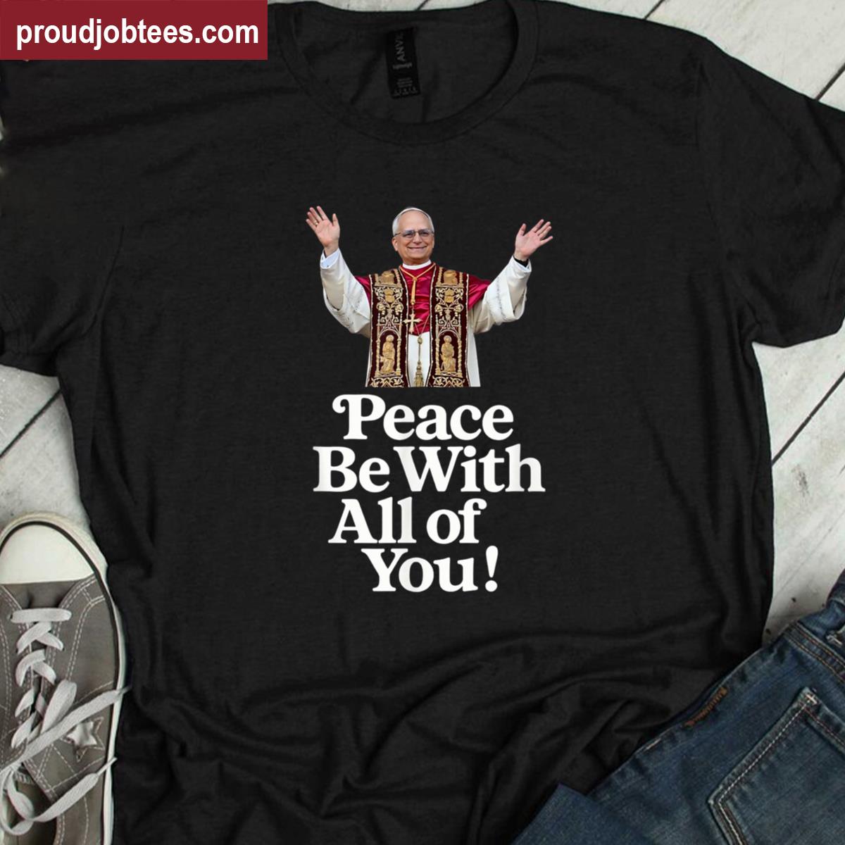 Pope Leo Xiv Peace Be With All Of You Spiritual Blessing Shirt