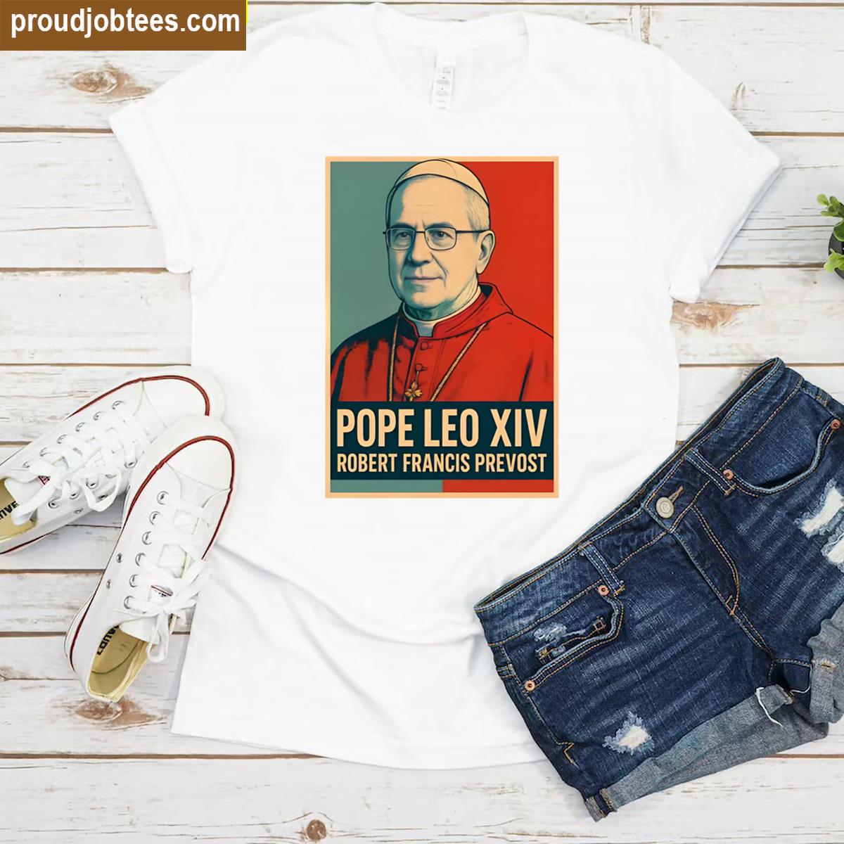Pope Leo Xiv Robert Francis Prevost From America Chicago Humor Catholic Design Funny Cool Da Pope Le Shirt