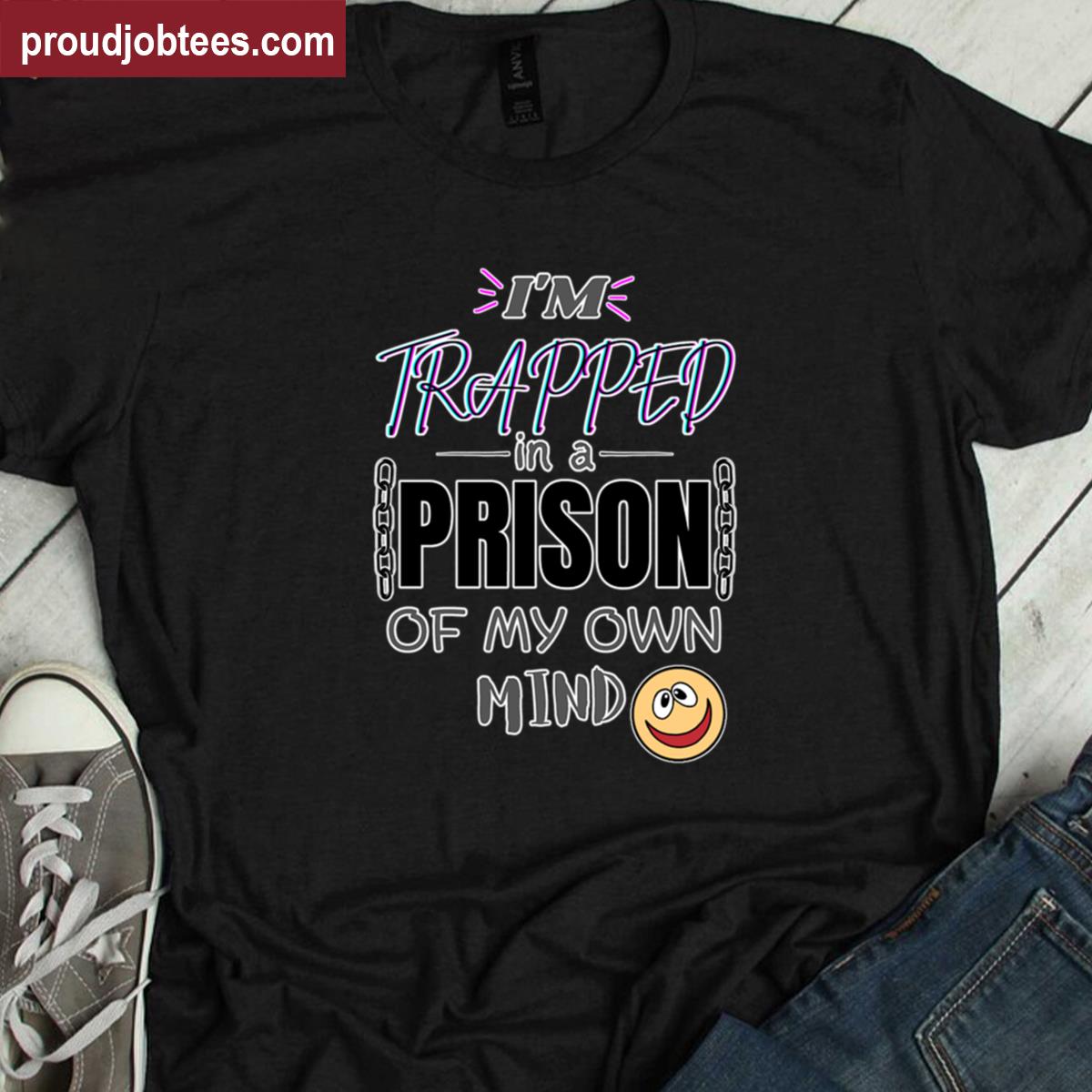 Prison Of My Mind Shirt