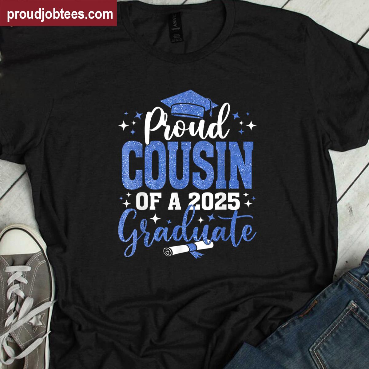 Proud Cousin Of A Class Of 2025 Graduate 2025 Senior Cousin Shirt