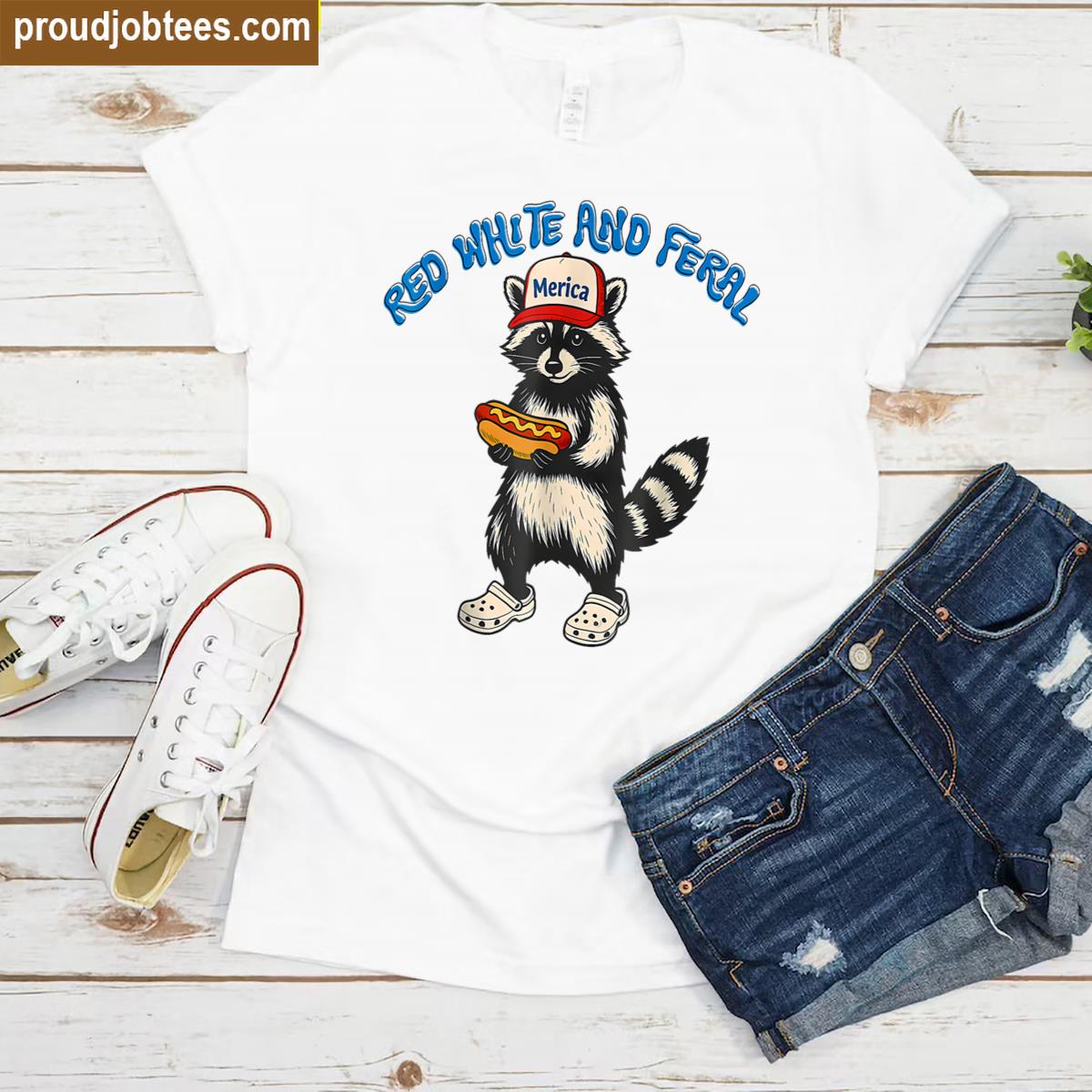 Red White And Feral Funny Raccoon 4th Of July Patriotic Shirt