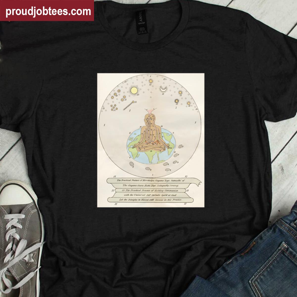The Practical Process Of Holding Communion With The Universal Self Infinite Spirit Or God Shirt