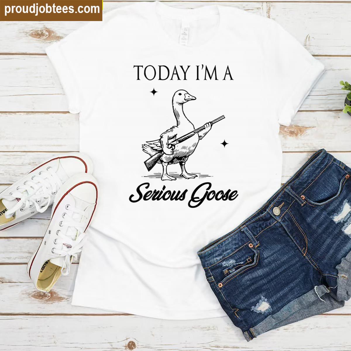 Today Im A Serious Goose Lovers Goose With Gun On Back Shirt