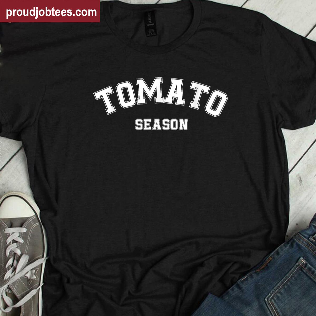 Tomato Season Funny Tomato Gardening Vegetables Farmer Farm Shirt