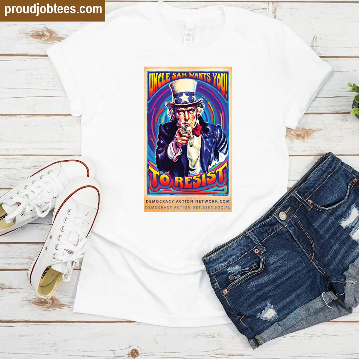 Uncle Sam Wants You To Resist Shirt