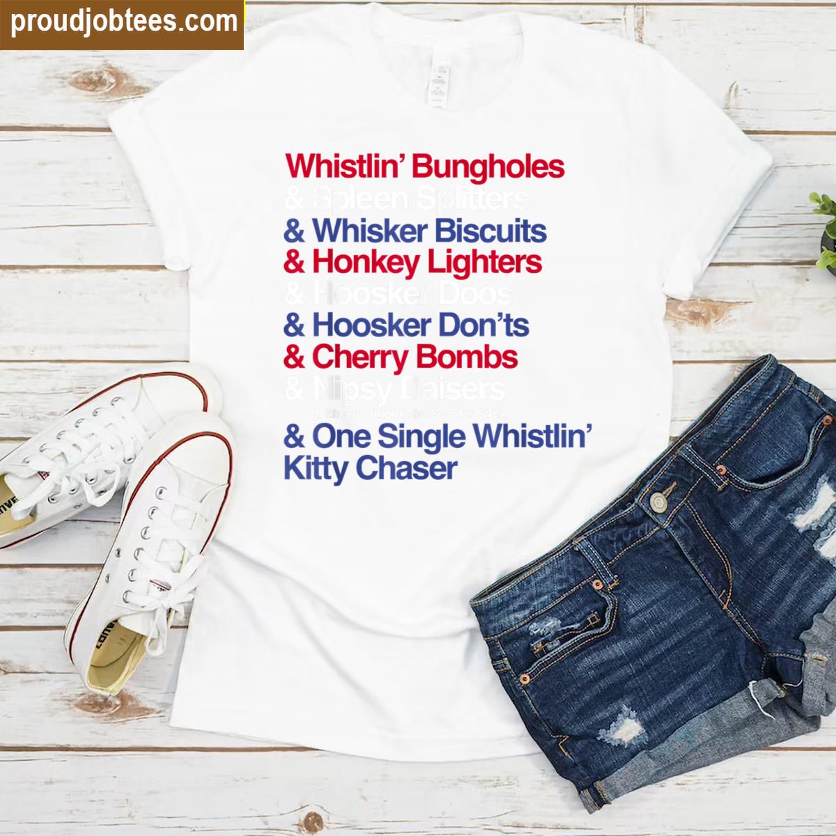 Whistlin Bungholes And Funny Patriotic Shirt