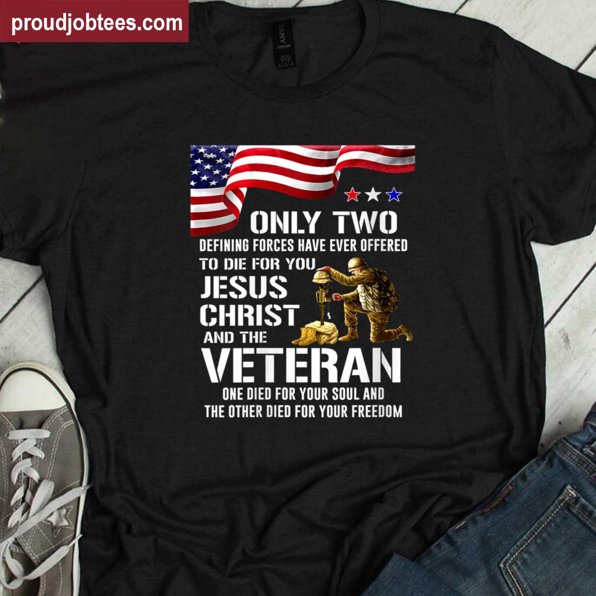 Womens Only Two Defining Forces Have Ever Offered To Die For You Shirt