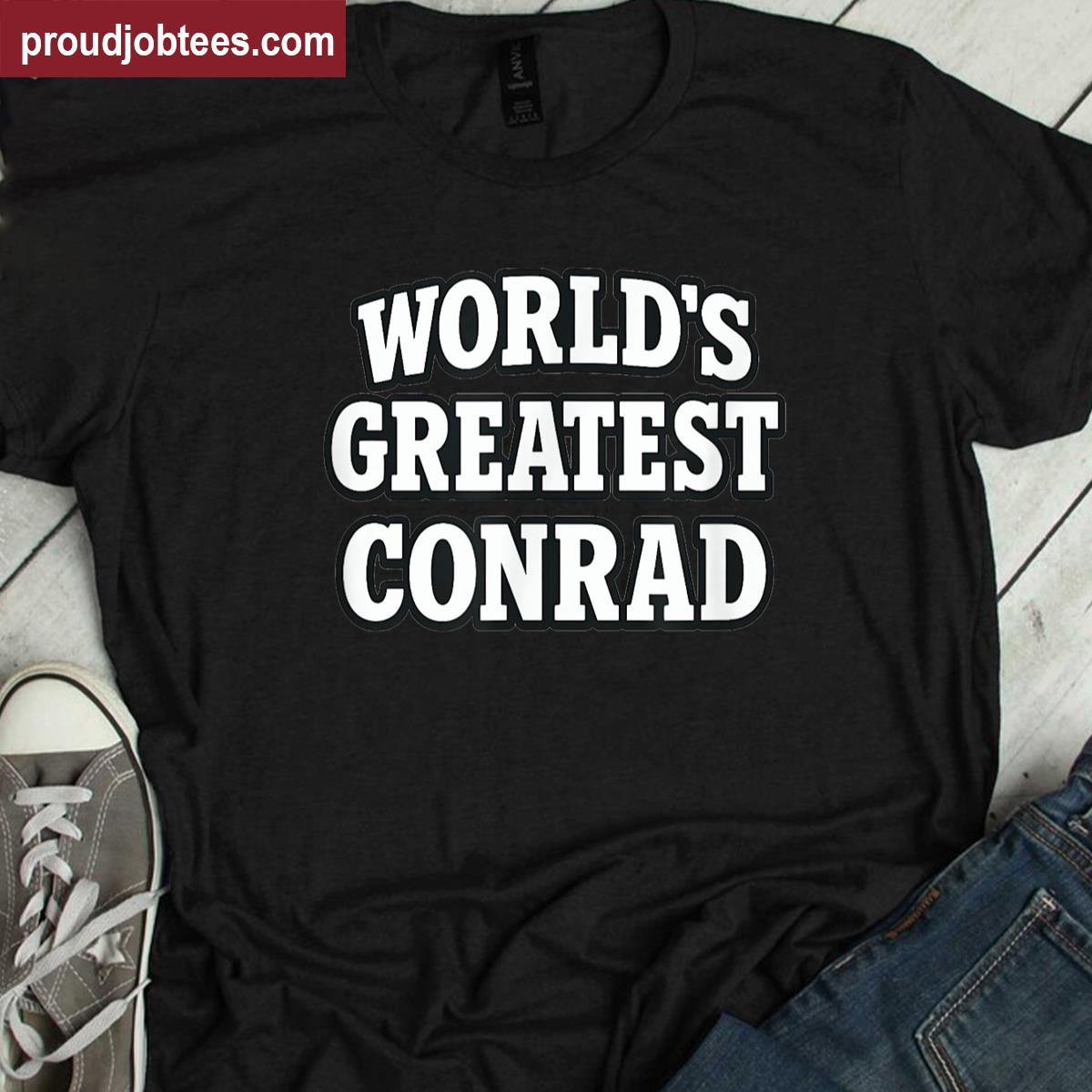 Worlds Greatest Conrad Custom Funny Gift Shirt