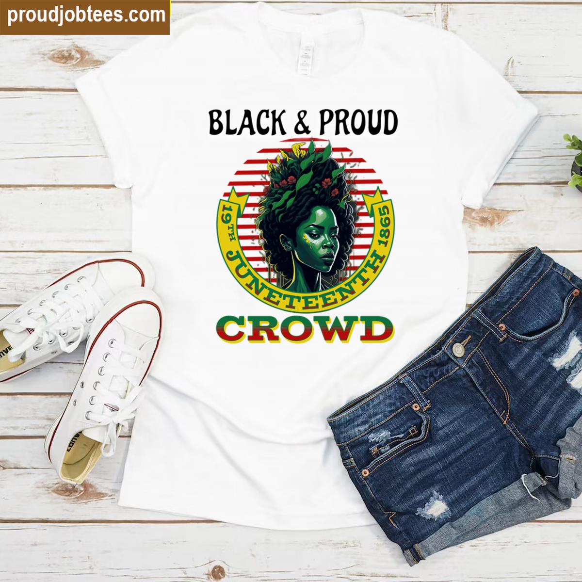 Black And Proud Graphic Tee Celebration Shirt