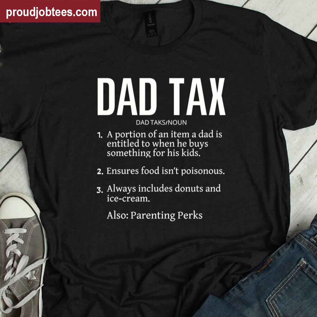 Dad Tax Funny Quote Shirt