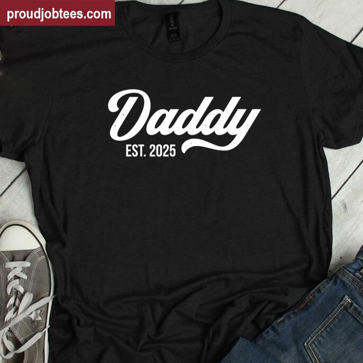 Daddy Est 2025 Tee Shirt