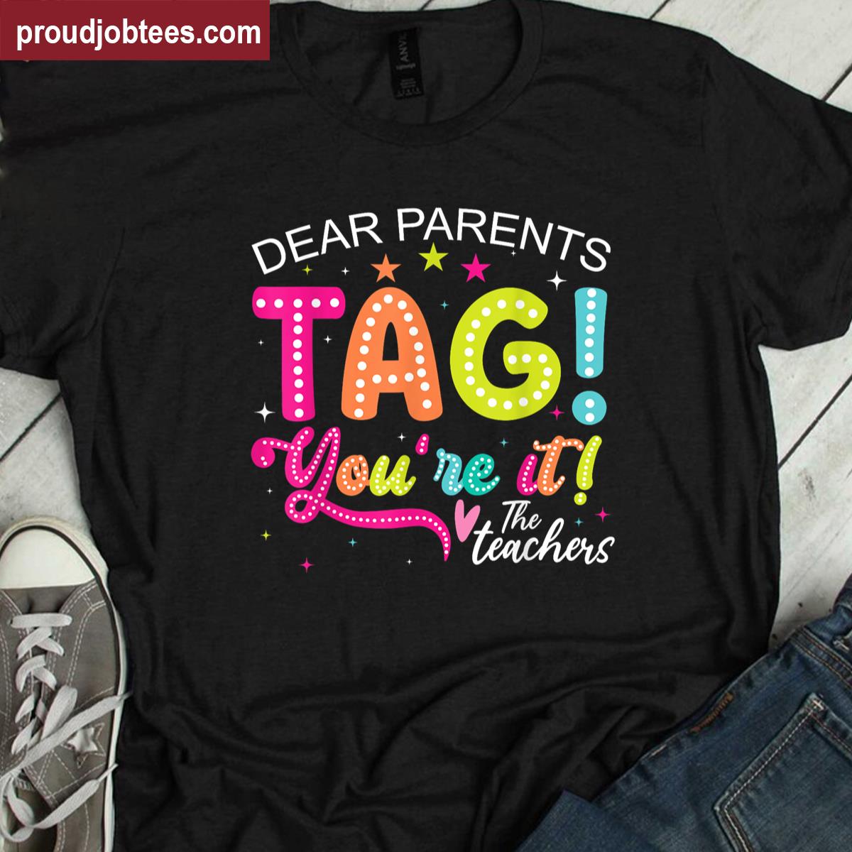 Dear Parents Last Day Of School Shirt
