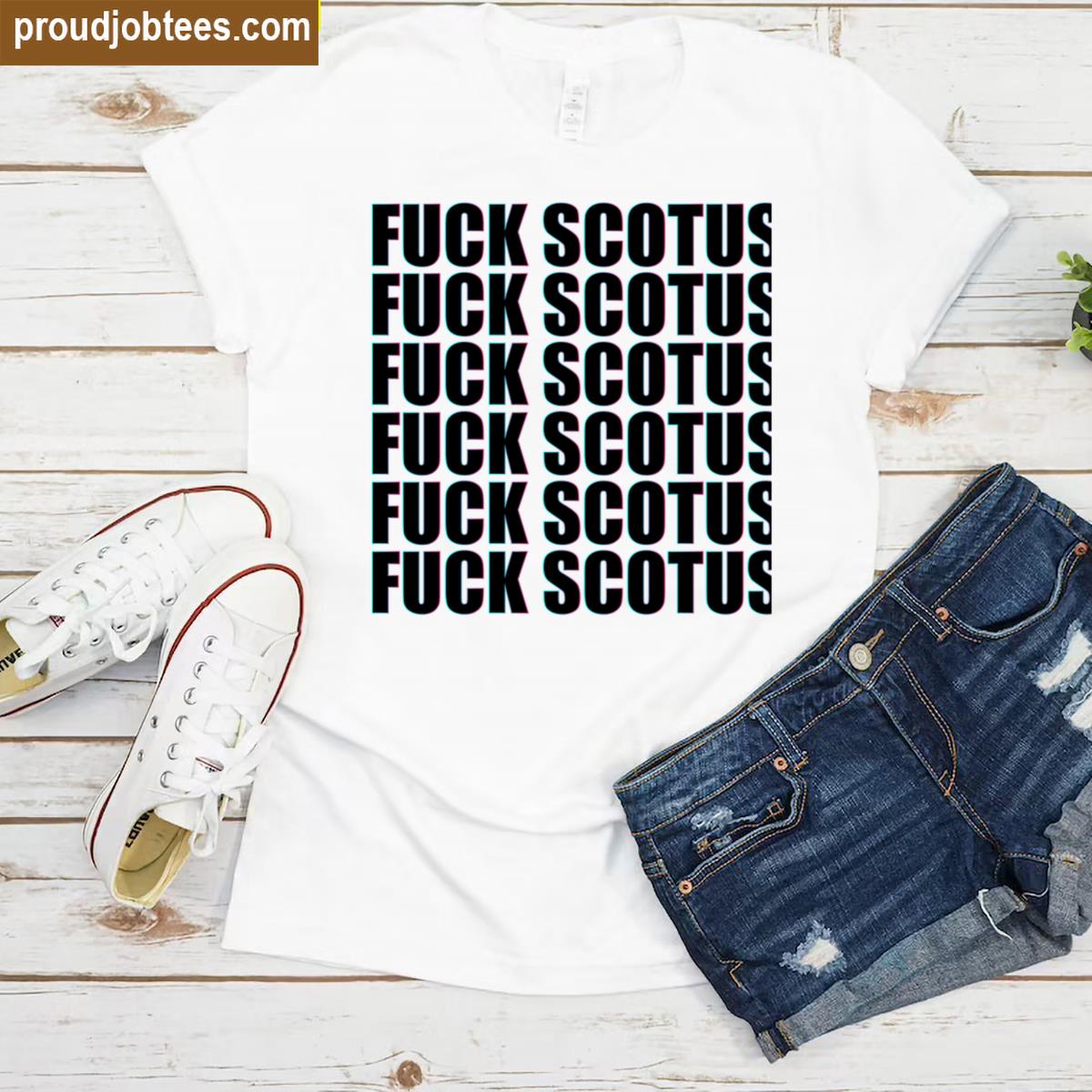 Fck Scotus Protest Tee Shirt