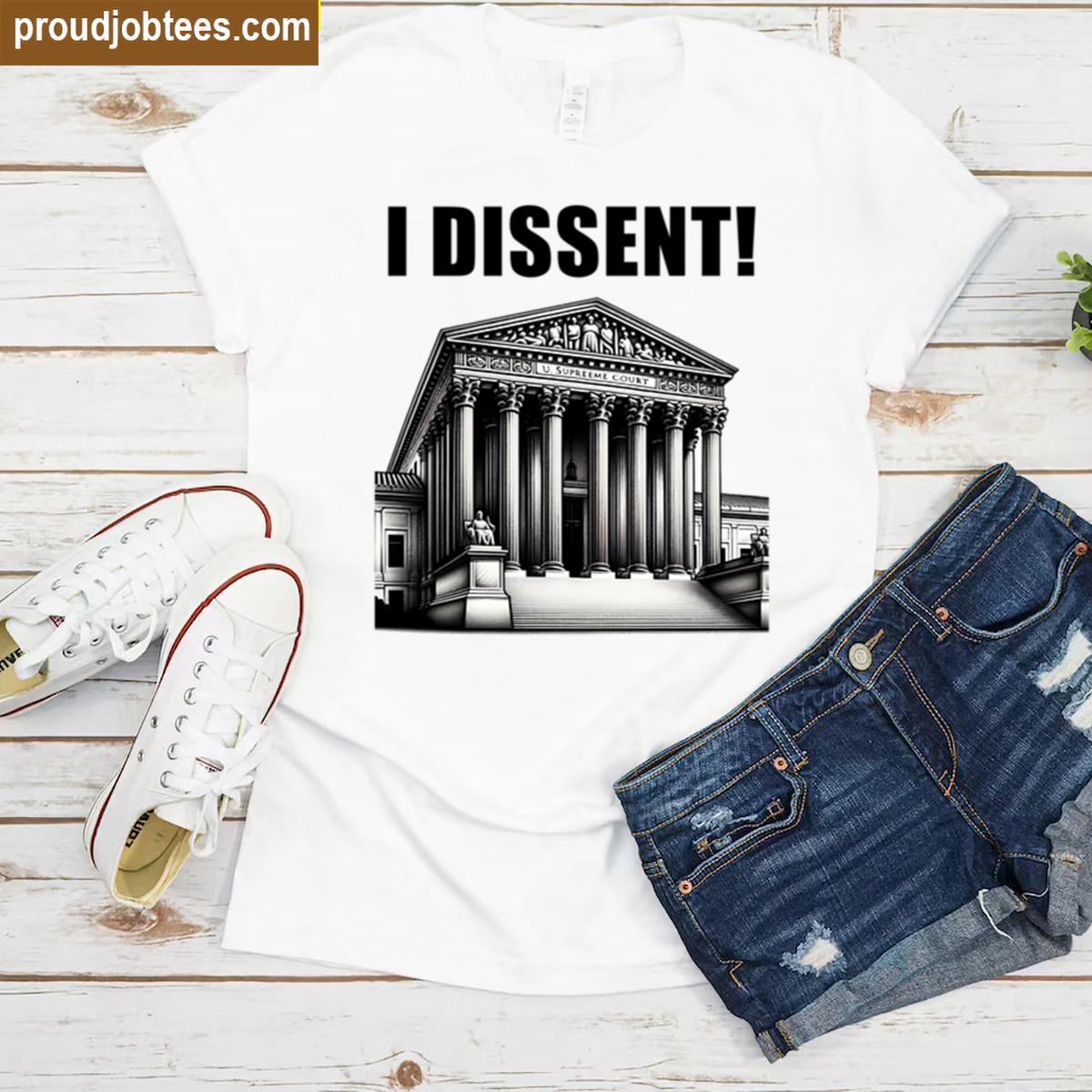 I Dissent Statement Shirt