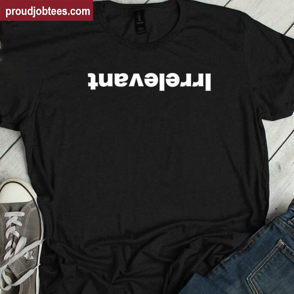 Irrelevant Graphic Tee Shirt