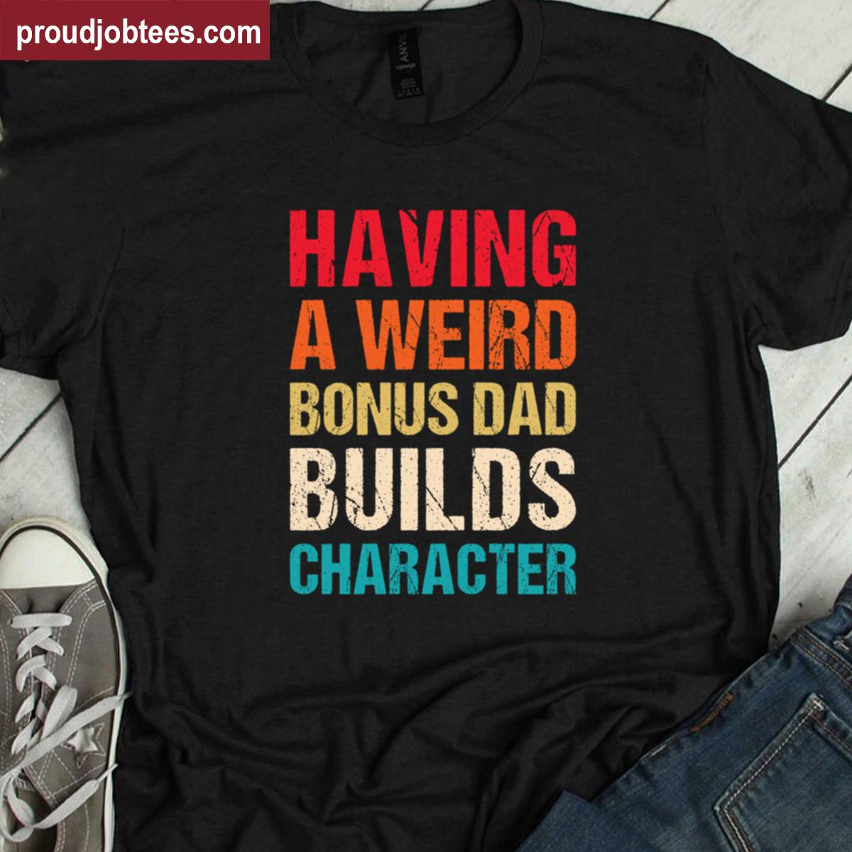 Weird Bonus Dad Fun Design Shirt