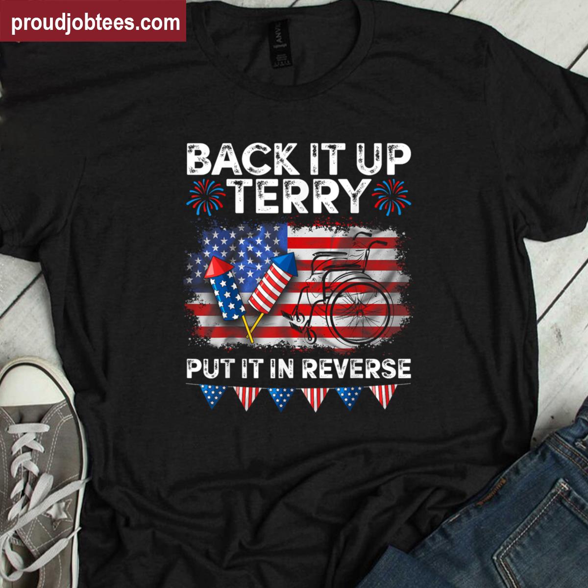 Back It Up Terry 4th Of July Tee Shirt