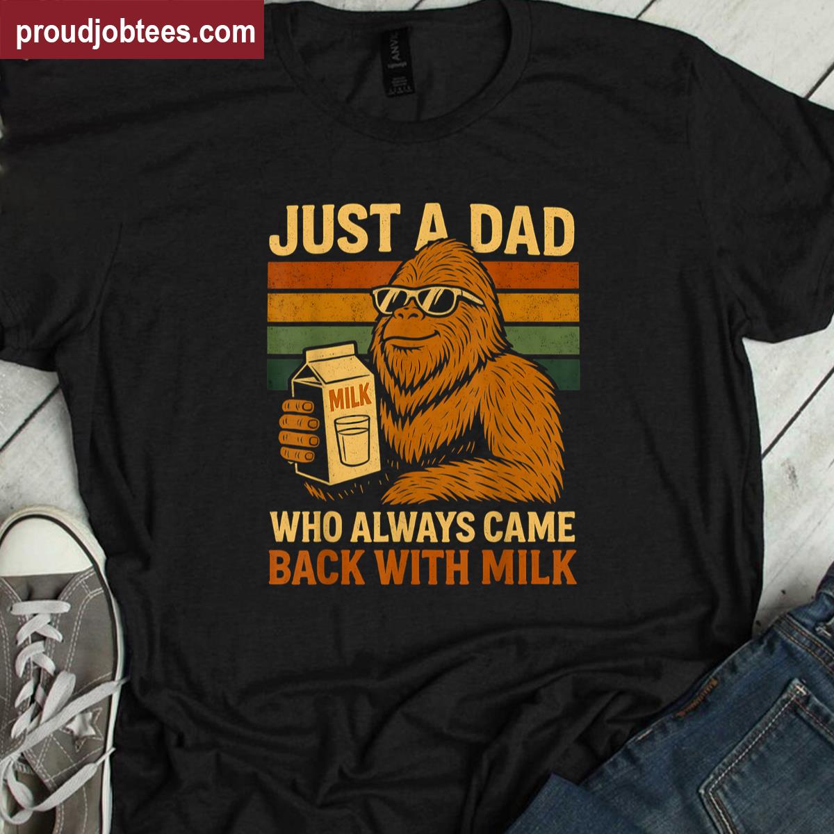 Bigfoot Dad Who Came Back Tee Shirt