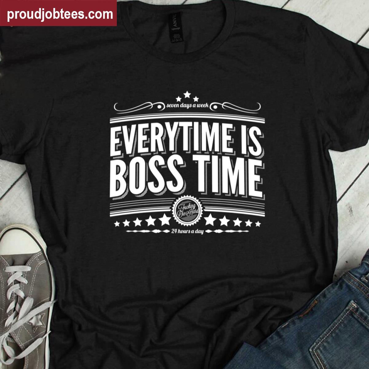 Boss Time For Fans Shirt