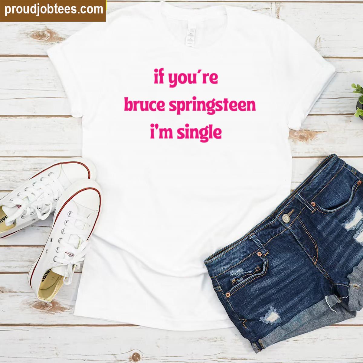 Bruce Springsteen Funny Im Single Tee Shirt