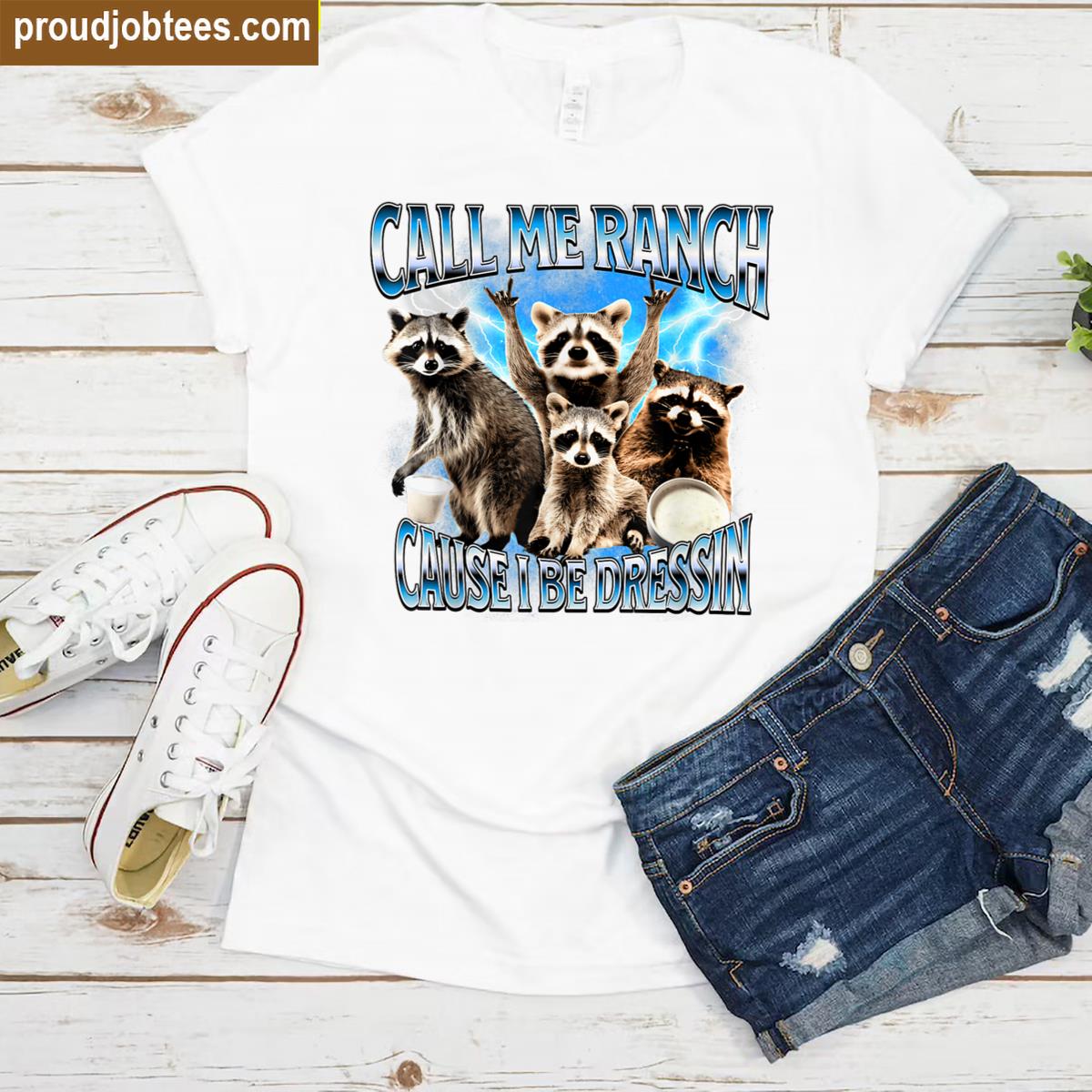 Call Me Ranch Funny Raccoon Shirt