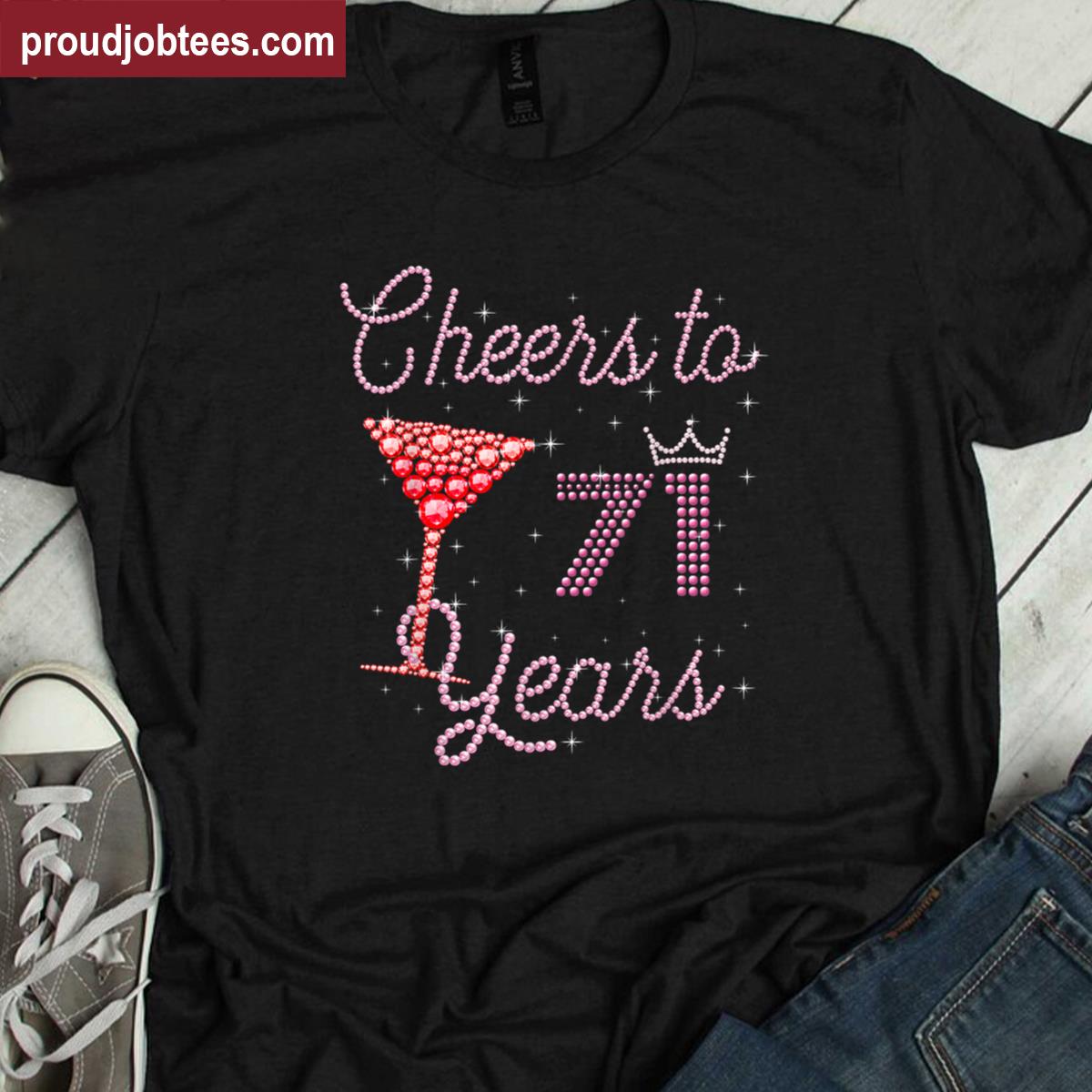 Cheers To 71 Years Old Tee Shirt