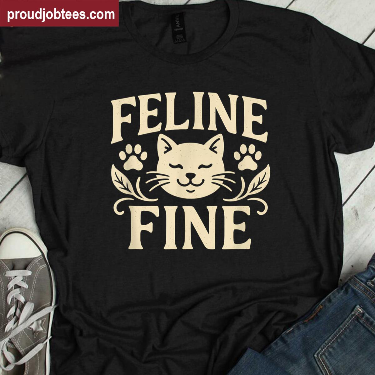Funny Feline Lover Tee Shirt