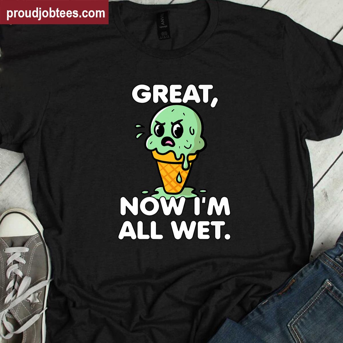 Great Now Im All Wet Meme Tee Shirt