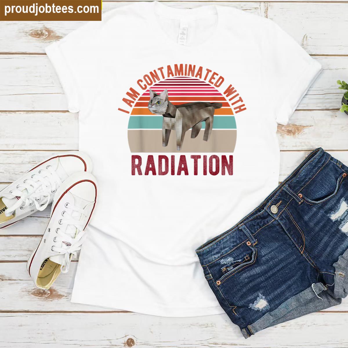 I Am Contaminated With Radiation Cat Tee Shirt