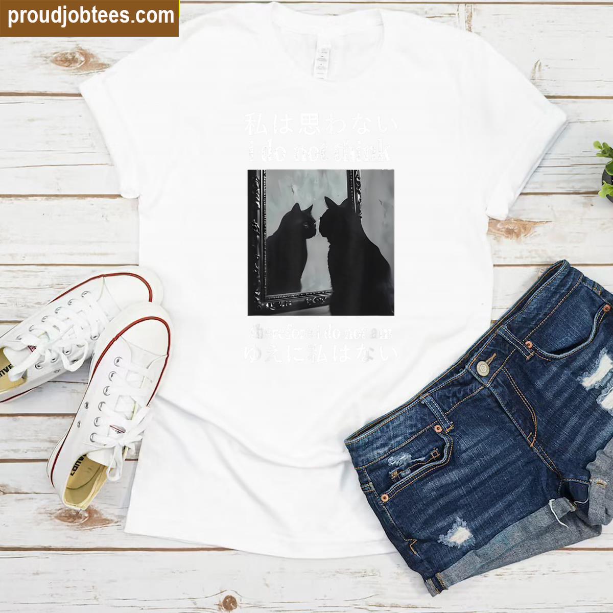 I Do Not Think Therefore I Do Not Cat Tee Shirt