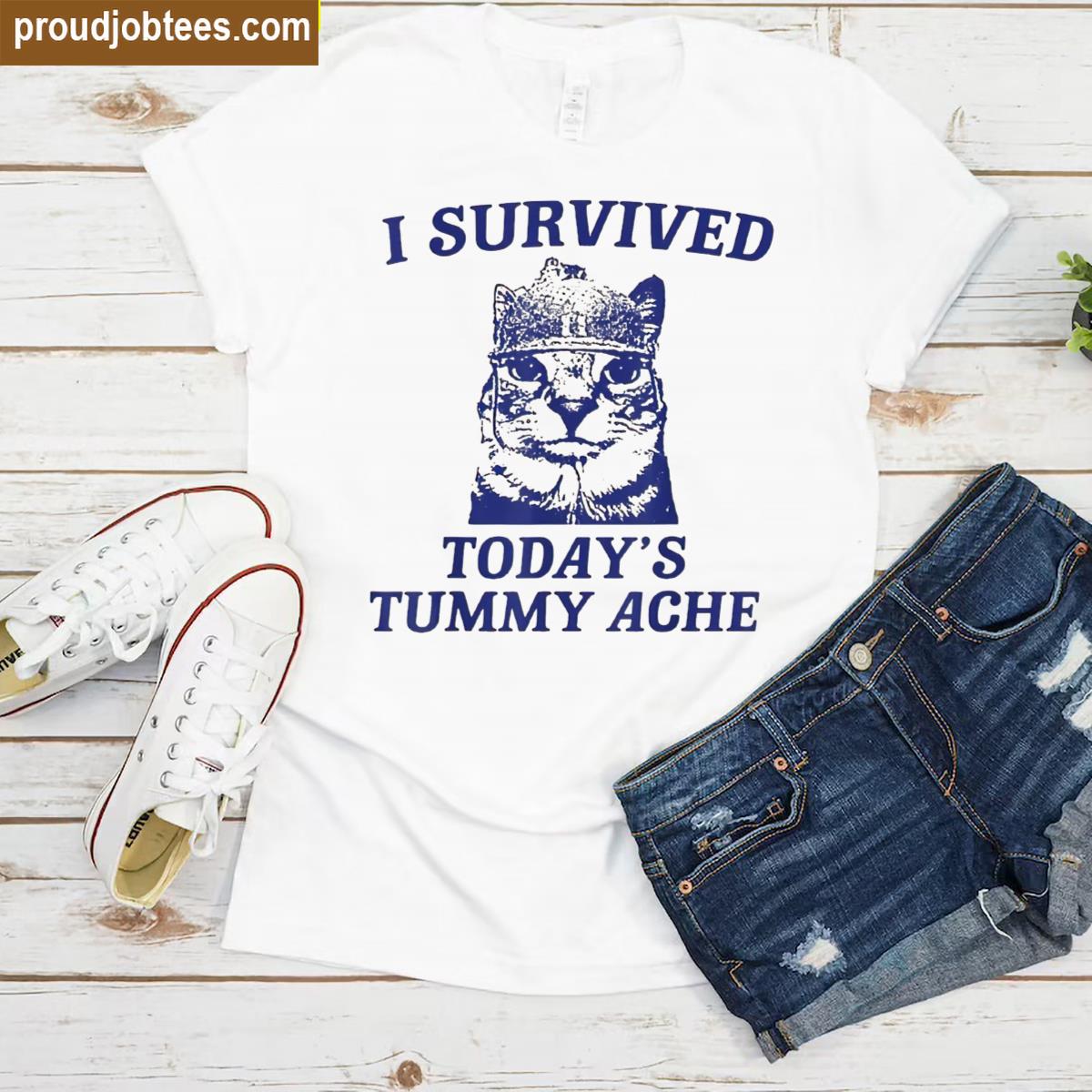 I Survived Humorous Tummy Ache Shirt